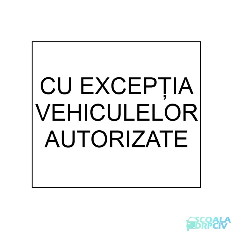 Cu exceptia vehiculelor autorizate